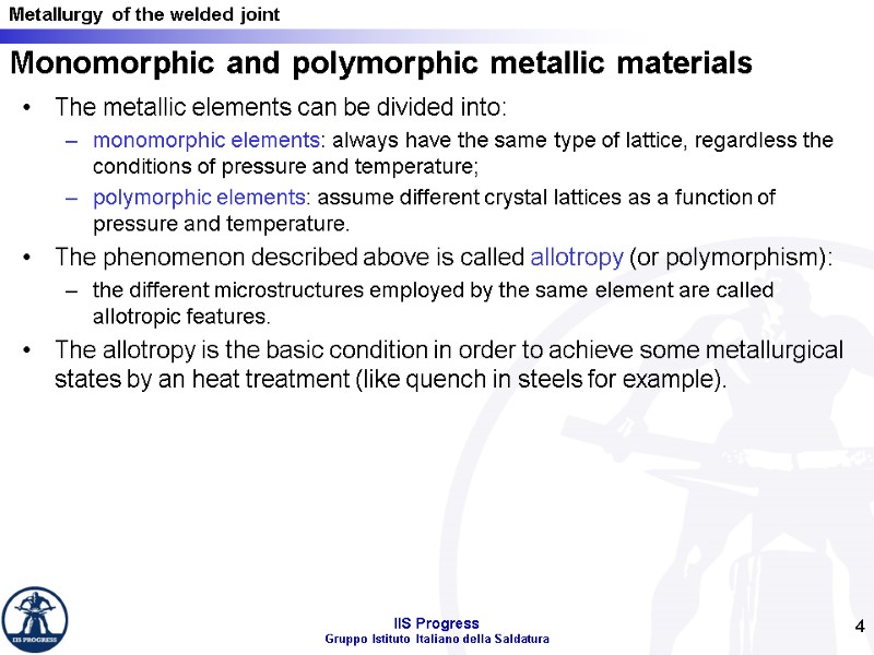 4 Monomorphic and polymorphic metallic materials The metallic elements can be divided into: monomorphic